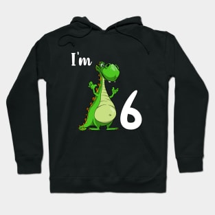 I'm 6 Dino's kid's birthday party Hoodie